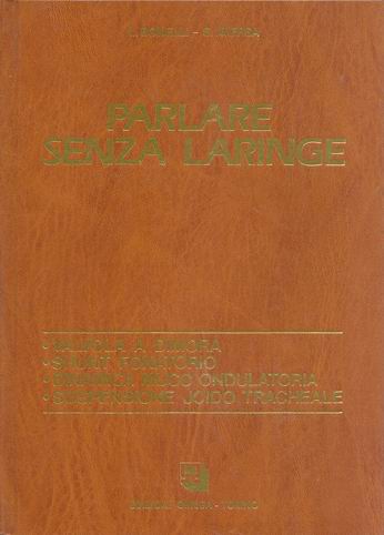 PARLARE SENZA LARINGE. Valvola a dimora - Shunt fonatorio - Dinamica muco ondulatoria - Sospensione joido tracheale